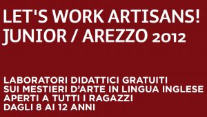 47 Nuove date per i laboratori Let's Work Artisans! Junior a Arezzo