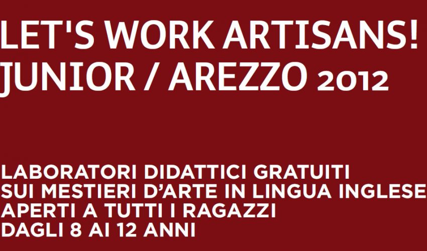 Let’s Work Artisans! Junior sbarca in terra di Arezzo